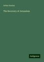 Arthur Stanley: The Recovery of Jerusalem, Buch