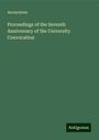 Anonymous: Proceedings of the Seventh Anniversary of the University Convocation, Buch