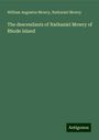 William Augustus Mowry: The descendants of Nathaniel Mowry of Rhode Island, Buch