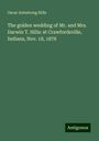 Oscar Armstrong Hills: The golden wedding of Mr. and Mrs. Darwin T. Hills: at Crawfordsville, Indiana, Nov. 18, 1878, Buch