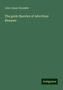 John James Drysdale: The germ theories of infectious diseases, Buch