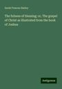 Sarah Frances Smiley: The fulness of blessing; or, The gospel of Christ as illustrated from the book of Joshua, Buch