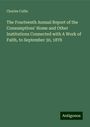 Charles Cullis: The Fourteenth Annual Report of the Consumptives' Home and Other Institutions Connected with A Work of Faith, to September 30, 1878, Buch