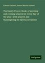 Edward Gabbett: The family Prayer-Book: of morning and evening prayers for every day of the year ; with prayers and thanksgiving for special occasions, Buch