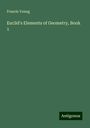 Francis Young: Euclid's Elements of Geometry, Book 1, Buch