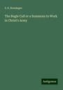 S. K. Brendegee: The Bugle Call or a Summons to Work in Christ's Army, Buch