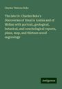 Charles Tilstone Beke: The late Dr. Charles Beke's Discoveries of Sinai in Arabia and of Midian with portrait, geological, botanical, and conchological reports, plans, map, and thirteen wood engravings, Buch