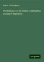 Robert Ellis Dudgeon: The human eye: its optical construction popularly explained, Buch