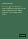 Thomas George Gentry: The house sparrow at home and abroad: with some concluding remarks upon its usefulness, and copious references to the literature of the subject, Buch