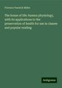 Florence Fenwick Miller: The house of life: human physiology, with its applications to the preservation of health for use in classes and popular reading, Buch