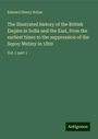 Edward Henry Nolan: The illustrated history of the British Empire in India and the East, from the earliest times to the suppression of the Sepoy Mutiny in 1859, Buch