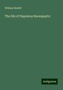 William Hazlitt: The life of Napoleon Buonaparte, Buch