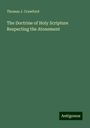 Thomas J. Crawford: The Doctrine of Holy Scripture Respecting the Atonement, Buch