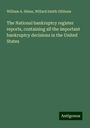 William A. Shinn: The National bankruptcy register reports, containing all the important bankruptcy decisions in the United States, Buch