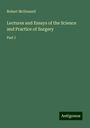 Robert McDonnell: Lectures and Essays of the Science and Practice of Surgery, Buch