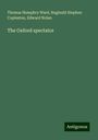 Thomas Humphry Ward: The Oxford spectator, Buch