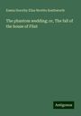 Emma Dorothy Eliza Nevitte Southworth: The phantom wedding; or, The fall of the house of Flint, Buch