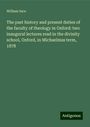 William Ince: The past history and present duties of the faculty of theology in Oxford: two inaugural lectures read in the divinity school, Oxford, in Michaelmas term, 1878, Buch