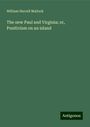 William Hurrell Mallock: The new Paul and Virginia; or, Positivism on an island, Buch