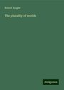 Robert Knight: The plurality of worlds, Buch