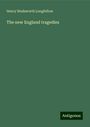 Henry Wadsworth Longfellow: The new England tragedies, Buch