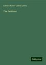 Edward Bulwer Lytton Lytton: The Parisians, Buch