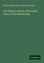 Marcus Tullius Cicero: The Philippic orations. With English notes by John Richard King, Buch