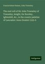 Francis Robert Raines: The rent roll of Sir John Towneley of Towneley, knight, for Burnley, Ightenhill, &c., in the county palatine of Lancaster: Anno Domini 1535-6, Buch