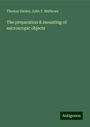 Thomas Davies: The preparation & mounting of microscopic objects, Buch