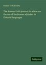 Roman-Urdu Society: The Roman-Urdú journal: to advocate the use of the Roman alphabet in Oriental languages, Buch