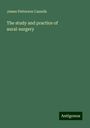 James Patterson Cassells: The study and practice of aural-surgery, Buch