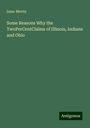 Isaac Morris: Some Reasons Why the TwoPerCentClaims of Illinois, Indiana and Ohio, Buch