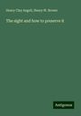 Henry Clay Angell: The sight and how to preserve it, Buch