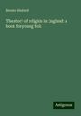 Brooke Herford: The story of religion in England: a book for young folk, Buch