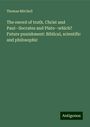 Thomas Mitchell: The sword of truth. Christ and Paul--Socrates and Plato--which? Future punishment: Biblical, scientific and philosophic, Buch