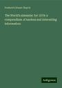 Frederick Stuart Church: The World's almaniac for 1879: a compendium of useless and interesting information, Buch