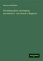 Henry John Ellison: The temperance reformation movement in the Church of England, Buch