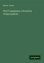 Robert Zahner: The Transmission of Power by Compressed Air, Buch