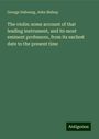 George Dubourg: The violin: some account of that leading instrument, and its most eminent professors, from its earliest date to the present time, Buch