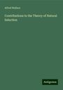 Alfred Wallace: Contributions to the Theory of Natural Selection, Buch