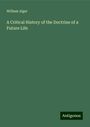 William Alger: A Critical History of the Doctrine of a Future Life, Buch