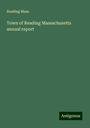 Reading Mass.: Town of Reading Massachusetts annual report, Buch