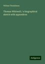 William Thomlinson: Thomas Whitwell / a biographical sketch with appendices, Buch