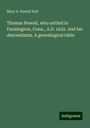 Mary A. Newell Hall: Thomas Newell, who settled in Farmington, Conn., A.D. 1632. And his descendants. A genealogical table, Buch