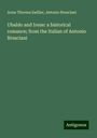 Anna Theresa Sadlier: Ubaldo and Irene: a historical romance; from the Italian of Antonio Bresciani, Buch