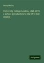 Henry Morley: University College London, 1828-1878: a lecture introductory to the fifty-first session, Buch