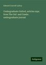 Edward Cracroft Lefroy: Undergraduate Oxford, articles reps. from The Oxf. and Cambr. undergraduate journal, Buch