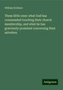 William Scribner: These little ones: what God has commanded touching their church membership, and what he has graciously promised concerning their salvation, Buch