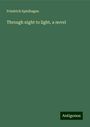 Friedrich Spielhagen: Through night to light, a novel, Buch