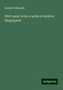 Herbert Edmonds: Well-spent lives: a series of modern biographies, Buch